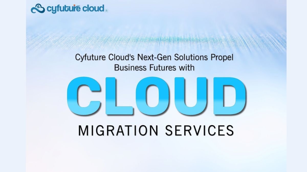 Cyfuture Cloud’s Next-Gen Solutions Propel Business Futures with Cloud Migration Services