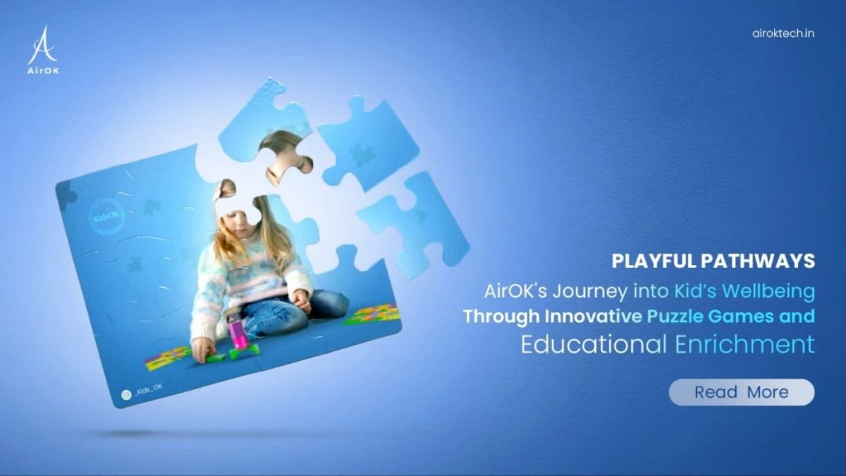 Capturing Young Minds: After successful clean Air products, AirOK Launches Innovative solutions Targeting Children’s Attention Span