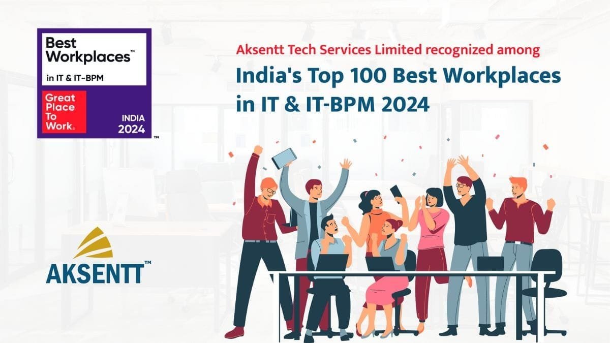 Aksentt Tech Recognized Among Top 100 India’s Best Workplaces in IT and IT-BPM 2024