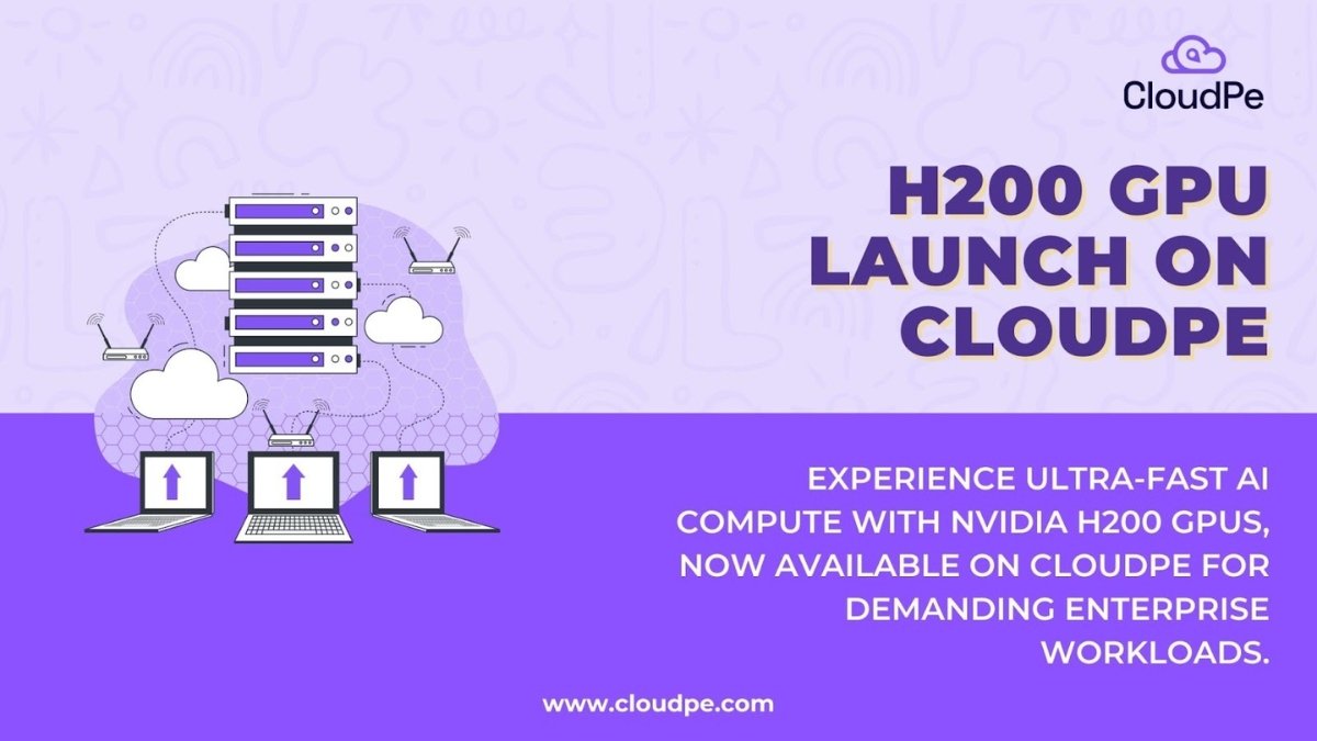 H200 GPU Launch on CloudPe Platform