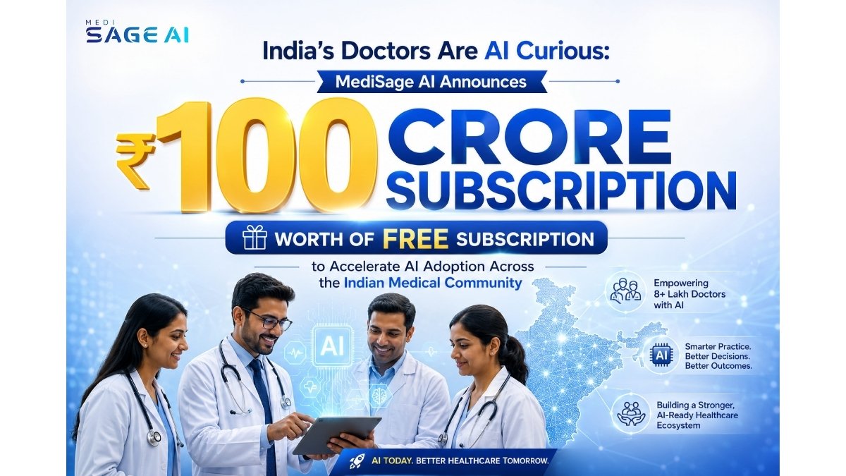 India’s Doctors Are AI Curious: MediSage AI Announces ₹100 Crore worth of free subscription to Accelerate AI Adoption Across the Indian Medical Community
